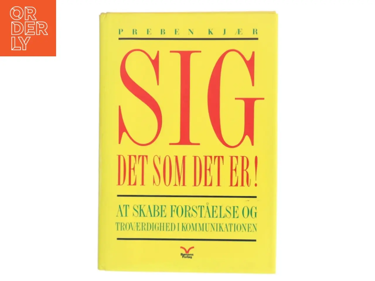 Billede 1 - Sig det som det er! af Preben Kjær (Bog)