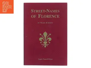Street-Names of Florence af Mark Roberts (Bog)