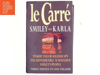 Tinker, tailor, soldier, spy : The honourable schoolboy : Smiley's people af John Le Carré (Bog)