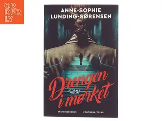 Drengen i mørket : spændingsroman af Anne-Sophie Lunding-Sørensen (Bog)