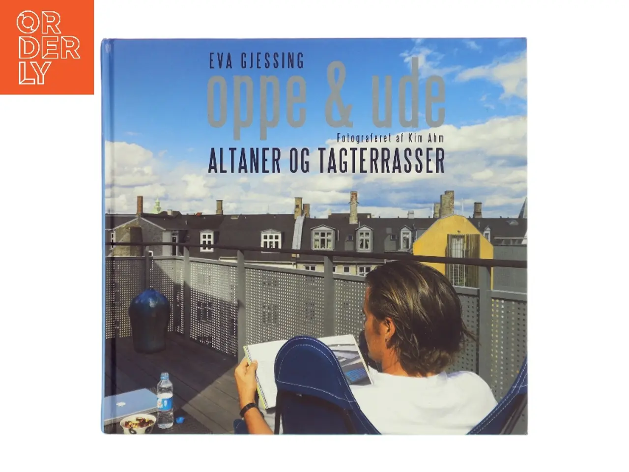 Billede 1 - Oppe og ude - altaner og tagterrasser af Eva Gjessing (Bog)