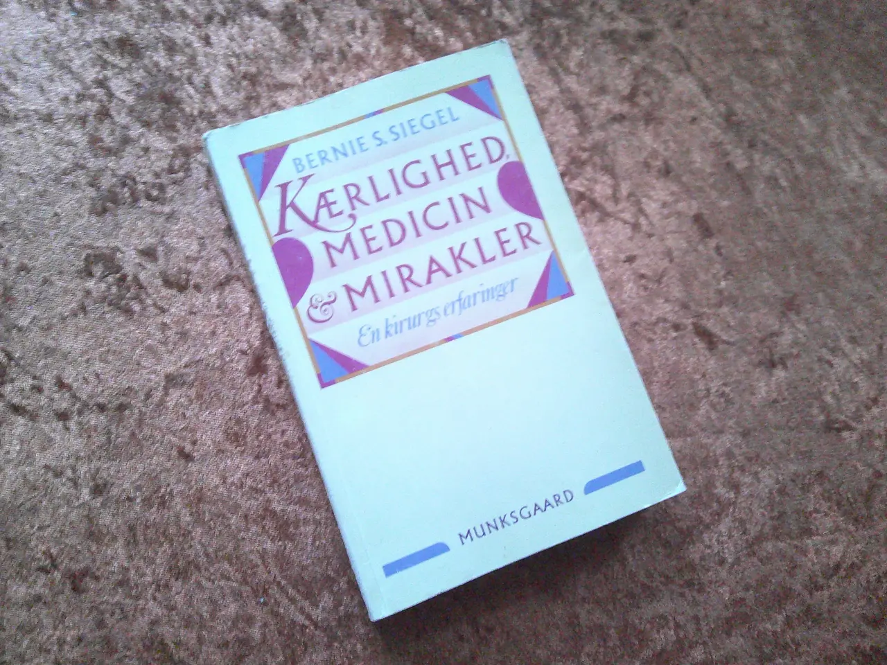 Billede 1 - Kærlighed, medicin og mirakler, Bernie S. Siegel,