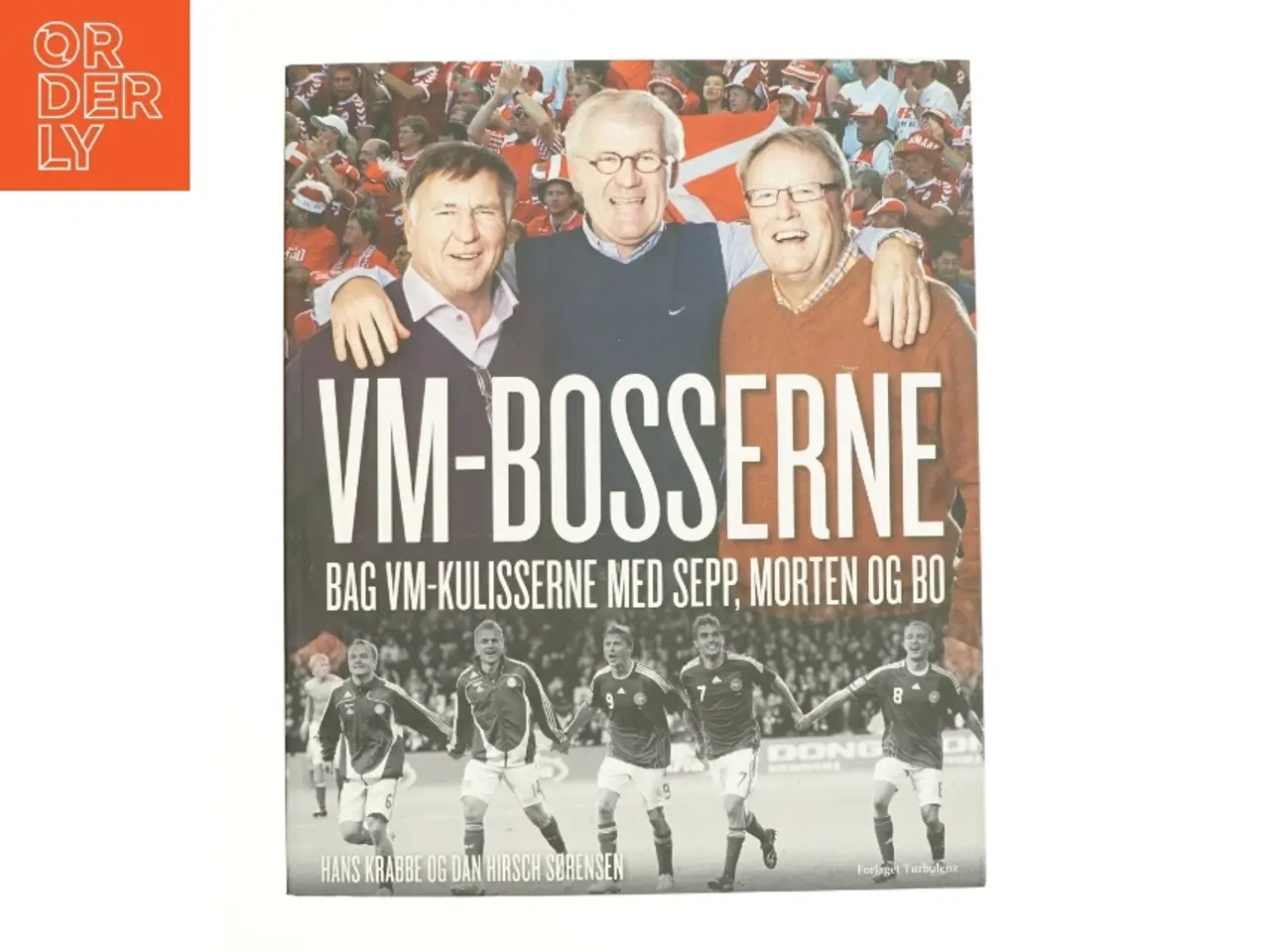 Billede 1 - VM-bosserne af Morten Olsen (f. 1949-08-14), Hans Krabbe, Bo Johansson (f. 1942-11-28), Sepp Piontek, Dan Hirsch Sørensen (Bog)
