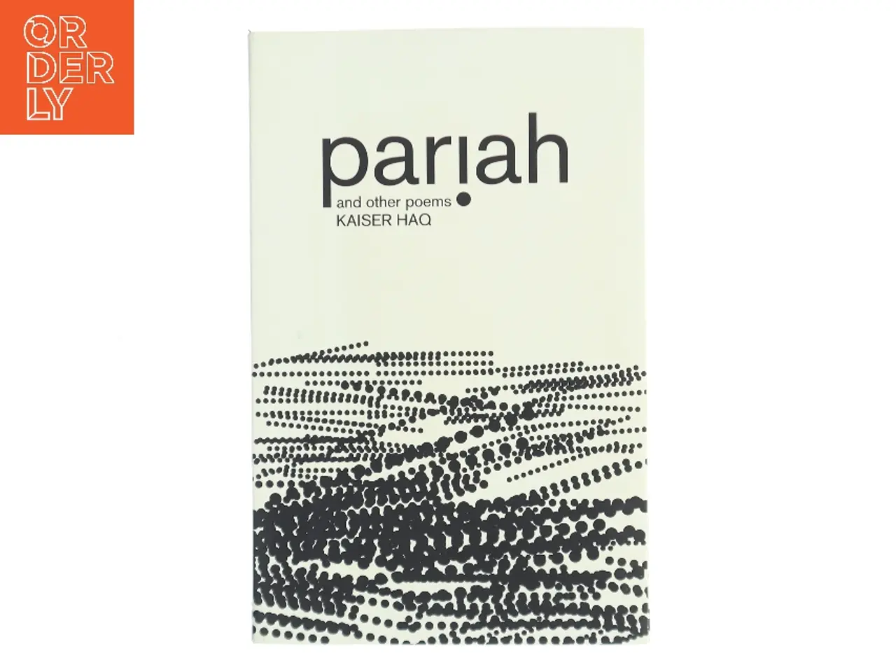 Billede 1 - Pariah and Other Poems af Kaiser Haq (Bog)