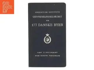 Geodætisk Instituts gennemkørselskort for 177 danske byer samt 12 specialkort over kendte turistseigne af Geodætisk Institut (Bog)