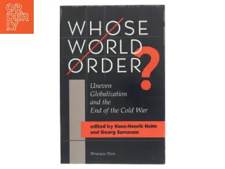 Whose world order? : uneven globalization and the end of the cold war (Bog)