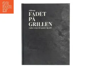 Fadet på grillen af Pillivuyt (Bog)