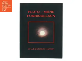 Pluto-måne forbindelsen af Tina Reinhardt Hansen (Bog)