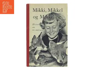 Mikki, Mikkel og Mikkeline – Historien om tre små ræve (Bog)