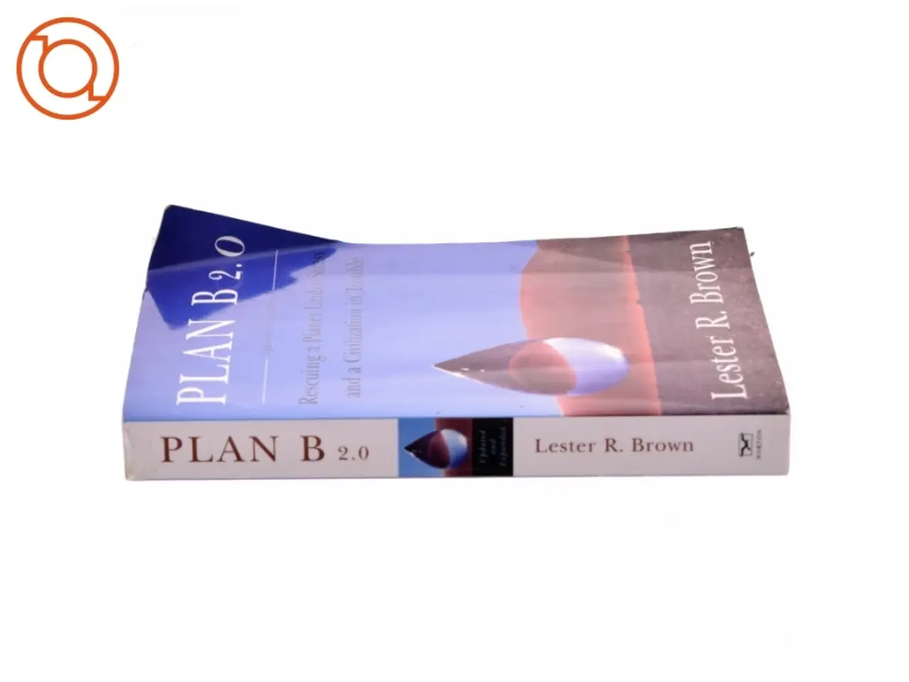 Billede 2 - Plan B 2.0 - Rescuing a Planet Under Stress and a Civilization in Trouble af Lester R. Brown
