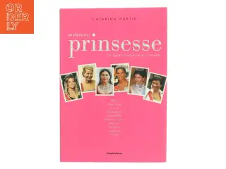 Profession: prinsesse : Europas moderne prinsesser af Catarina Hurtig (Bog)