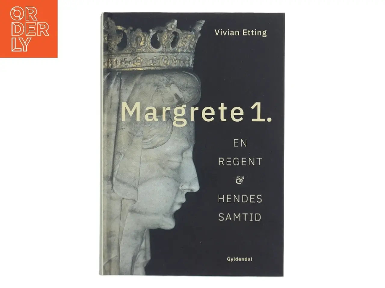Billede 1 - Margrete 1 : en regent & hendes samtid af Vivian Etting (Bog)