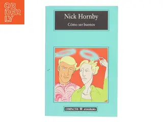 Cómo ser buenos af Nick Hornby (Bog)