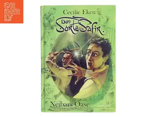 Den Sorte Safir. Bind 3, Neibars Oase af Cecilie Eken (Bog)