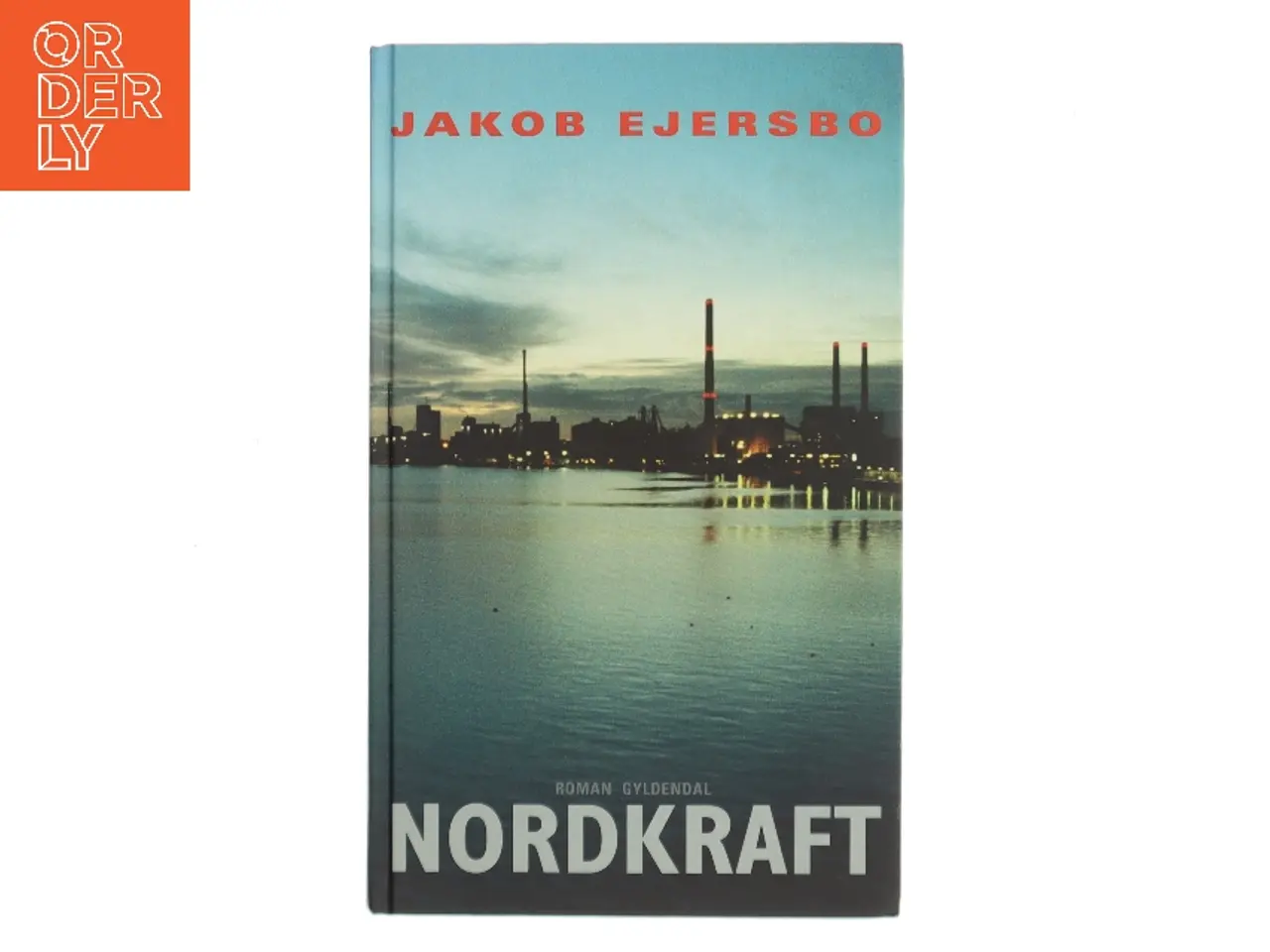 Billede 1 - Nordkraft : roman af Jakob Ejersbo (Bog)