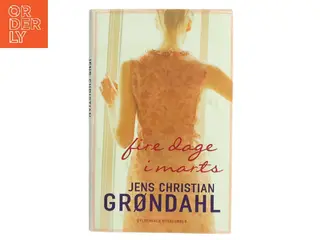 Fire dage i marts : roman af Jens Christian Grøndahl (Bog)