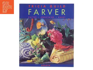Farver : indretning og udsmykning af Tricia Guild (Bog)