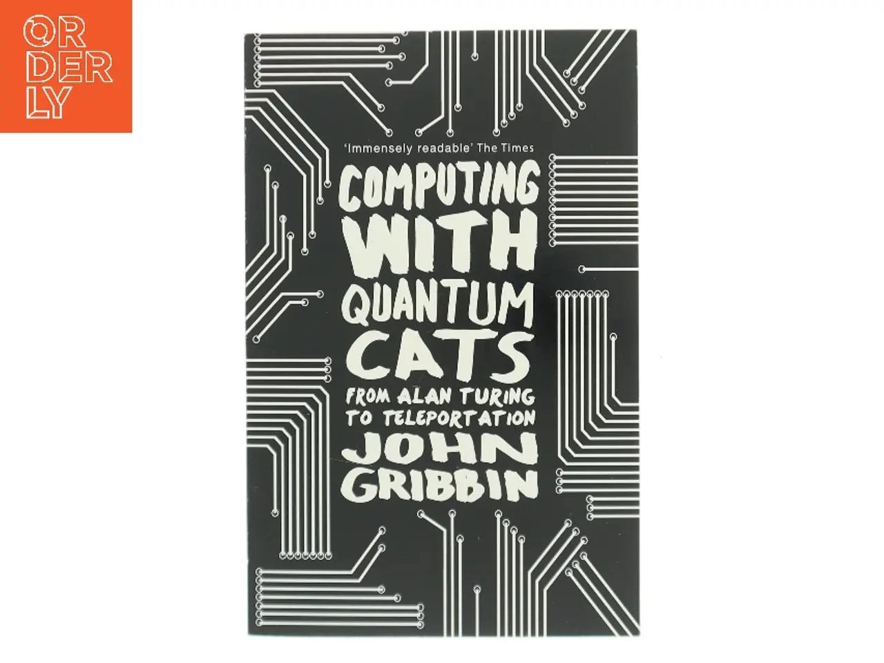 Billede 1 - Computing with quantum cats : from Alan Turing to teleportation af John Gribbin (1946-) (Bog)