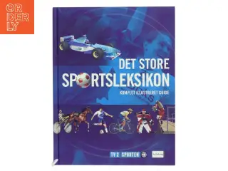 Det store sportsleksikon : komplet illustreret guide af TV 2 Sporten (Bog)