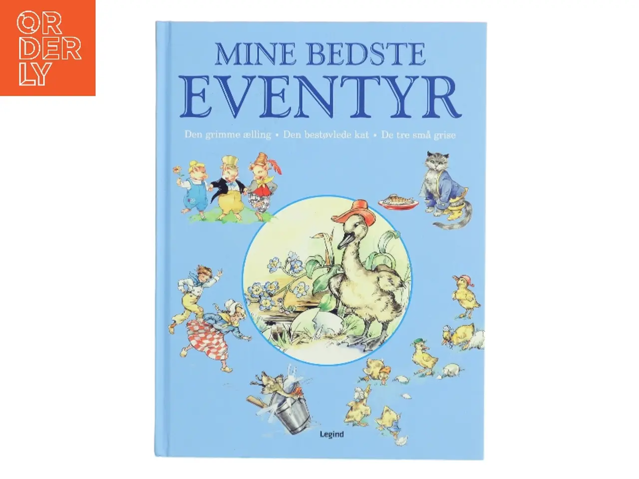 Billede 1 - Mine bedste eventyr - Den grimme ælling, Den bestøvlede kat, De tre små grise (Bog)