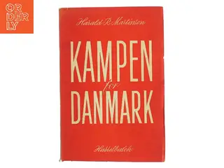 Kampen for Danmark af Harald R. Martinsen (Bog)