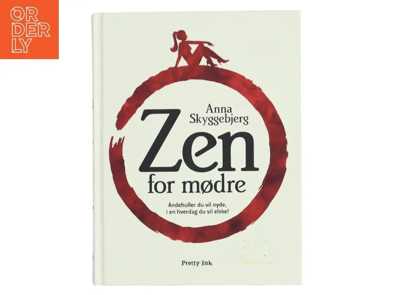 Billede 1 - Zen for mødre : åndehuller du vil nyde, i en hverdag du vil elske! af Anna Skyggebjerg (Bog)