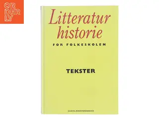 Litteraturhistorie for folkeskolen. Tekster af Dansklærerforeningen (Bog)