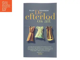 De efterlod os alt af Plum Johnson (Bog)