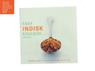 Easy indisk kogebog : trin-for-trin vejledning i at lave indisk mad hjemme af Manju Malhi (Bog)