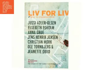Liv for liv : krimi- og spændingshistorier af Jussi Adler-Olsen (Bog)