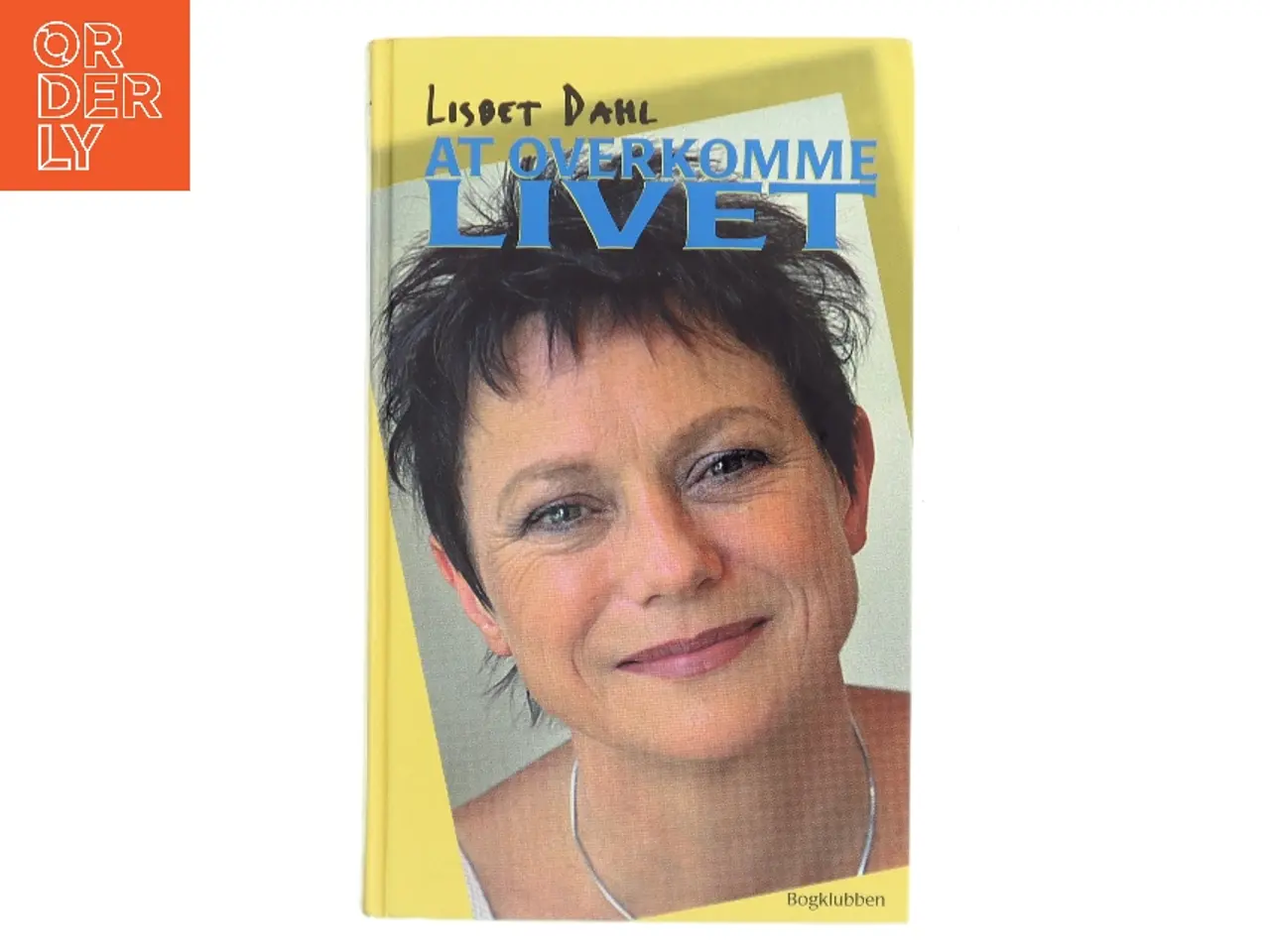 Billede 1 - At overkomme livet af Lisbet Dahl (Bog)
