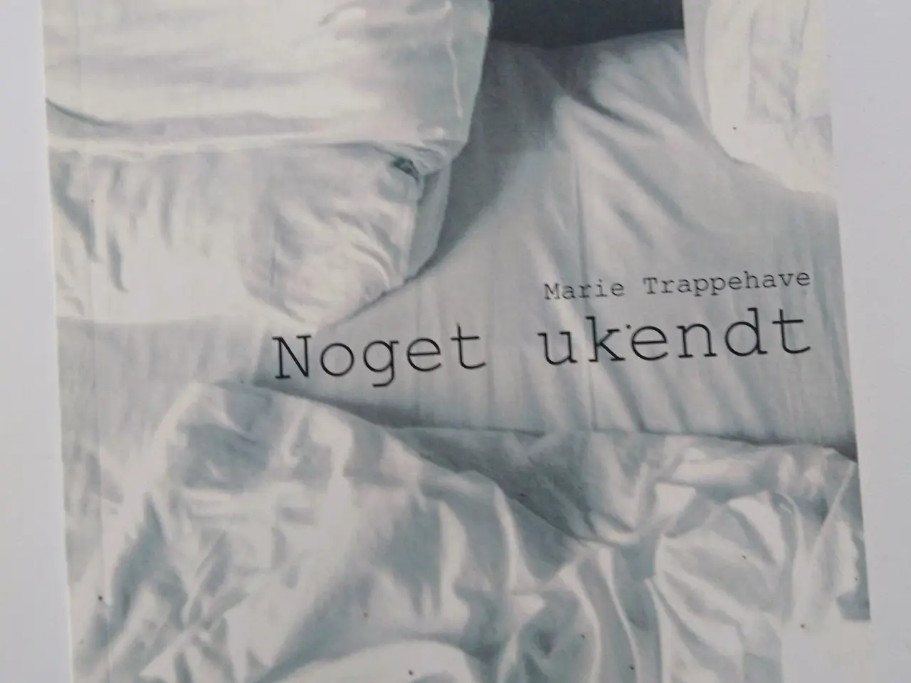 Billede 1 - Noget ukendt - digte. Af Marie Trappehave