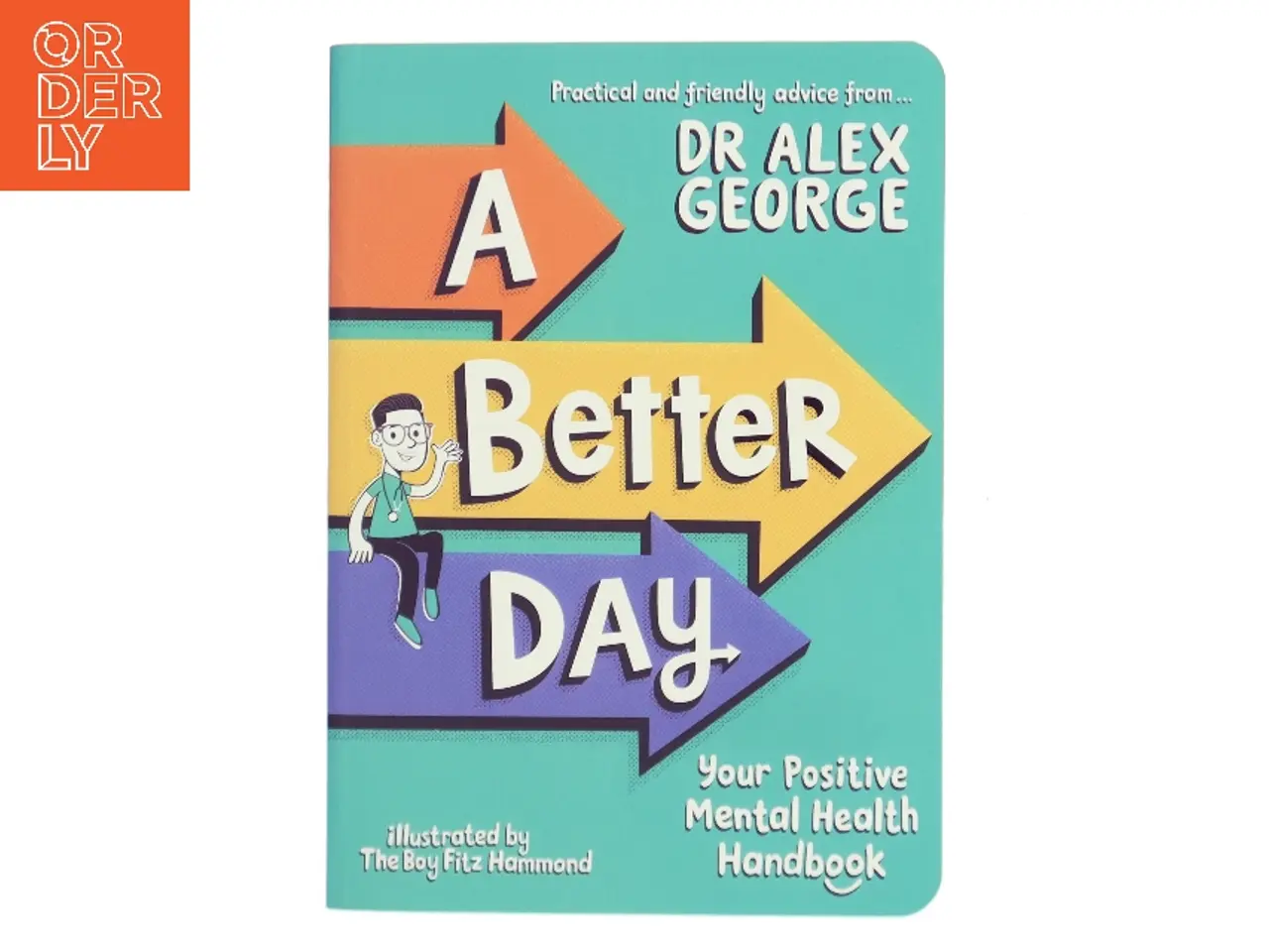 Billede 1 - A Better Day af Dr Alex George (Bog)