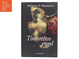 Tintorettos engel af Melania G. Mazzucco (Bog)