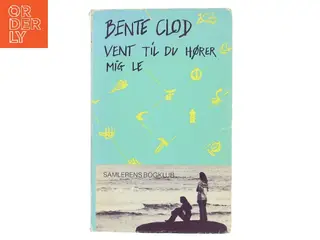 Vent til du hører mig le af Bente Clod (Bog)