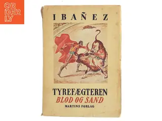 Tyrefægteren – Blod og sand af Blasco Ibáñez (Bog)