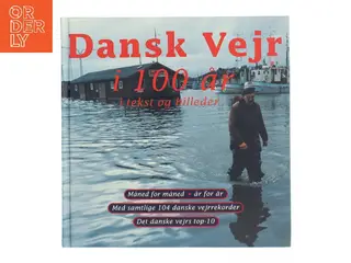 Dansk vejr i 100 år i tekst og billeder (Bog)