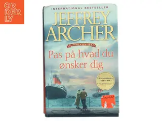 Pas på hvad du ønsker dig af Jeffrey Archer (Bog)