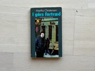 I gårs fortræd - af Martha Christensen