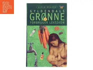 Gyldendals grønne forbruger leksikon af Kjeld Hansen (f. 1947) (Bog)