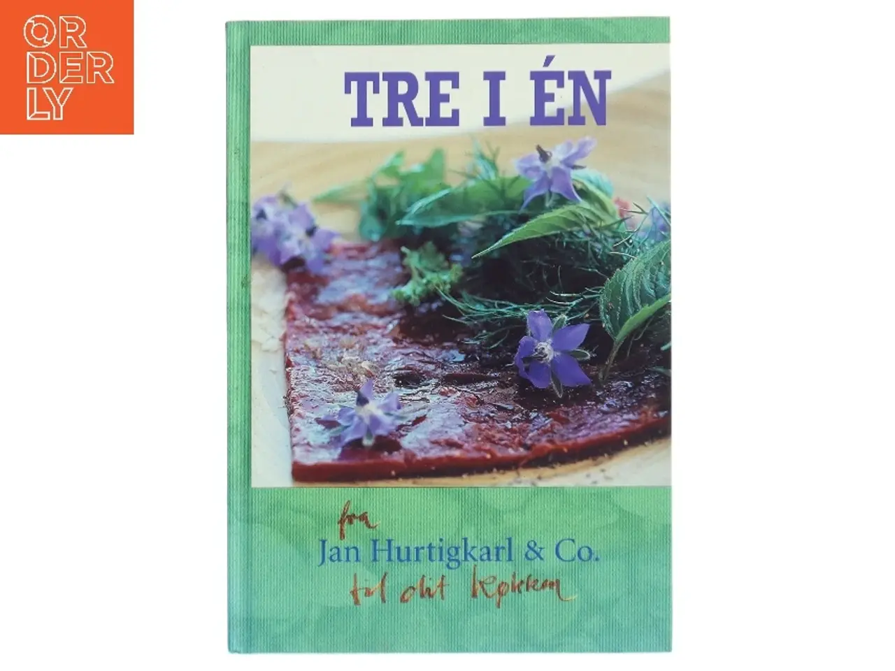 Billede 1 - Tre i én : de gode måltider og nye muligheder af Jan Hurtigkarl & Co. (Bog)