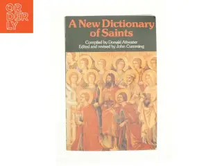 A New Dictionary of Saints af Attwater, Donald; Cumming, John (Bog)