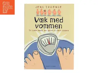 Væk med vommen : til tykke mænd, der gerne vil være tyndere af Jens Troense (Bog)