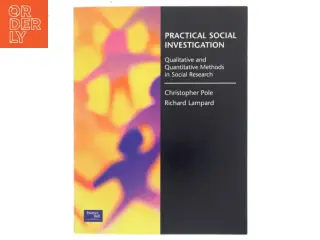 Practical social investigation : qualitative and quantitative methods in social research (Bog)
