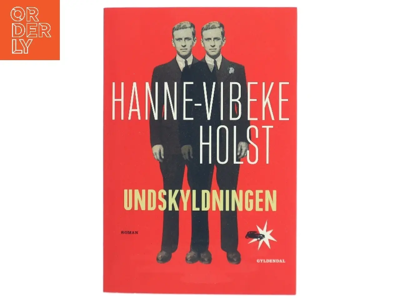 Billede 1 - Undskyldningen : roman af Hanne-Vibeke Holst (Bog)