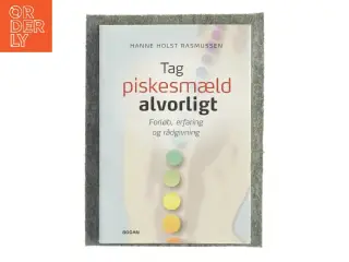 Tag piskesmæld alvorligt af Hanne Holst Rasmussen