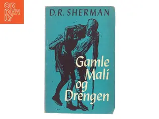 Gamle Mali og Drengen af D. R. Sherman (Bog)