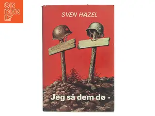 Jeg så dem dø af Sven Hazel (Bog)