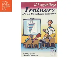 101 Stupid Things Trainers Do To Sabotage Success af Nancy Stern (Bog)
