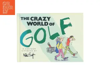 The Crazy World of Golf af Mike Scott (Bog)